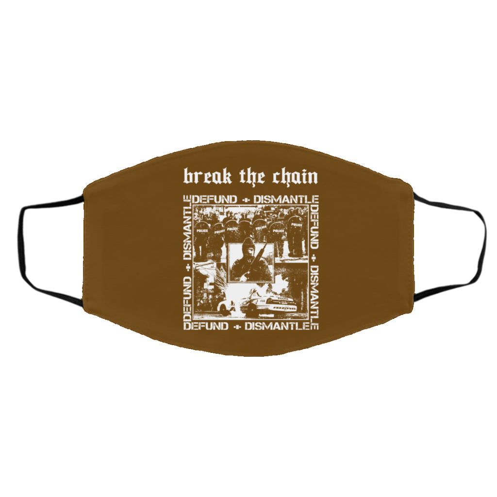 Break The Chain Defund + Dismantle Face Mask
