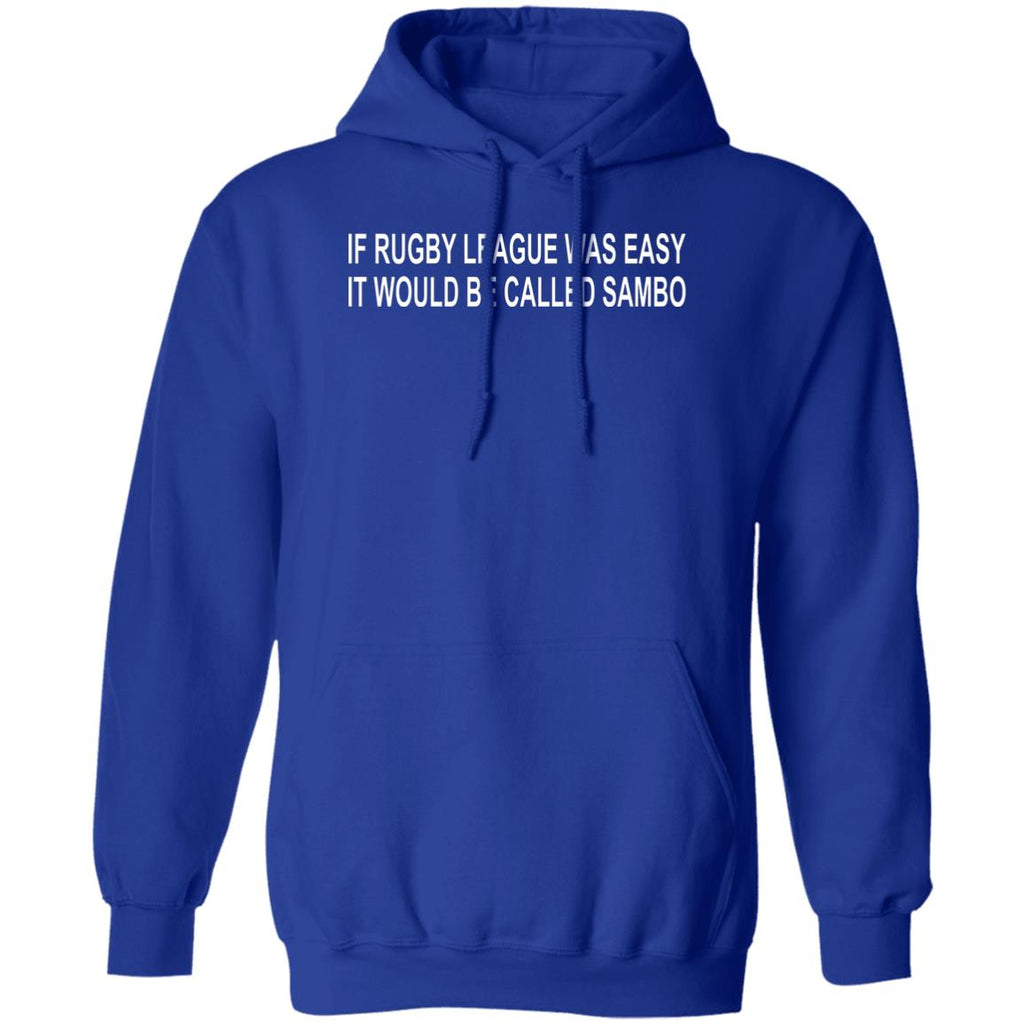 If Rugby League Was Easy It Would Be Called Sambo Shirt, Hoodie, Tank