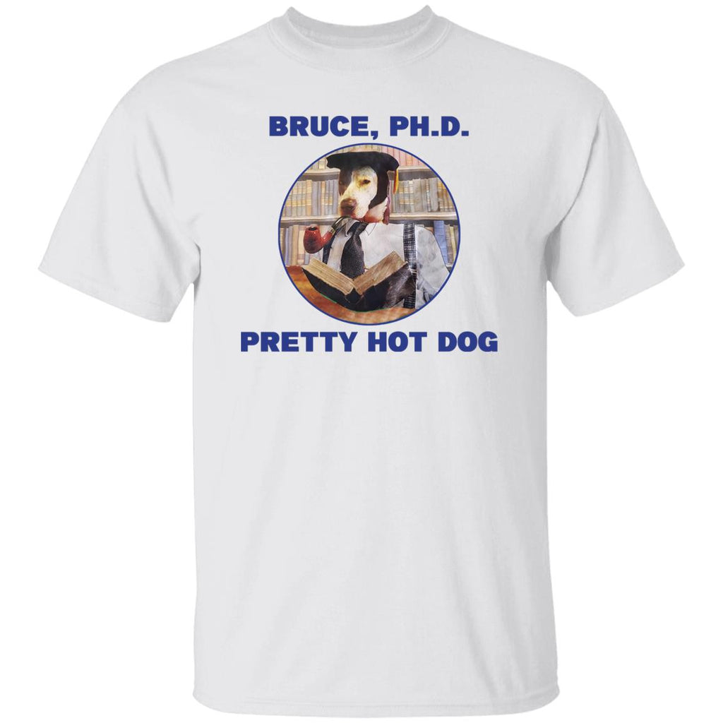 Bruce PHD Pretty Hot Dog Shirt, Hoodie, Tank