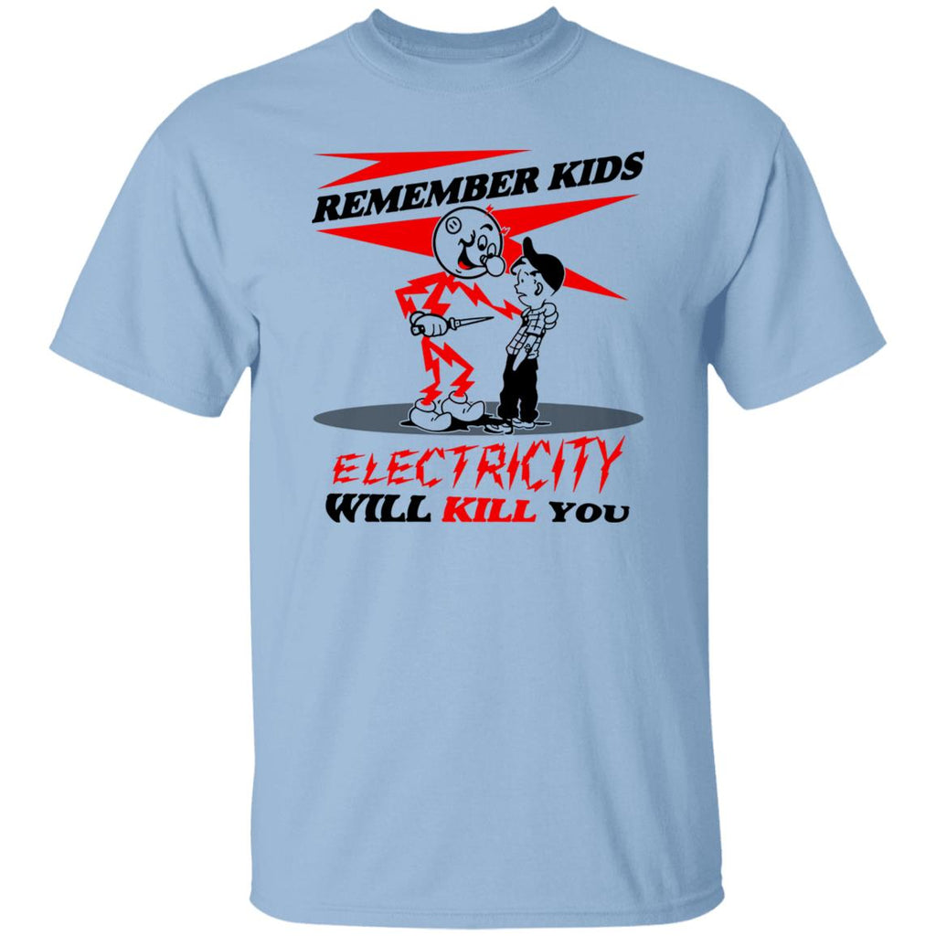 Remember Kids Electricity Will Kill You Shirt, Hoodie, Tank