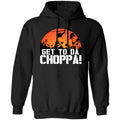 Get To Da Choppa Shirt