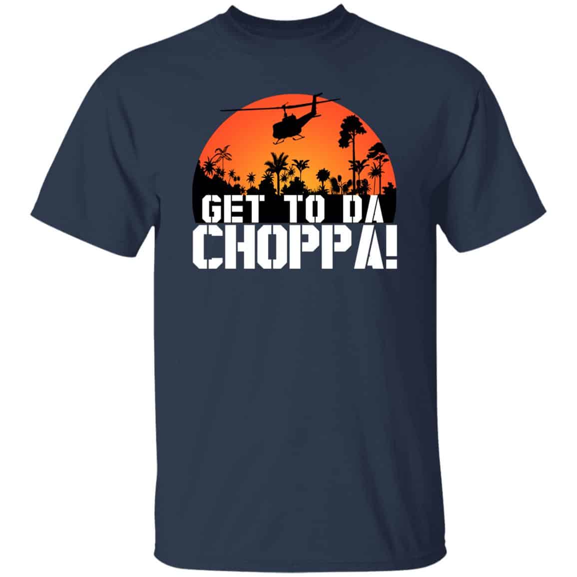 Get To Da Choppa Shirt