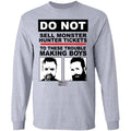 Do Not Sell Monster Hunter Tickets To These Trouble Making Boys Shirt, Hoodie, Tank