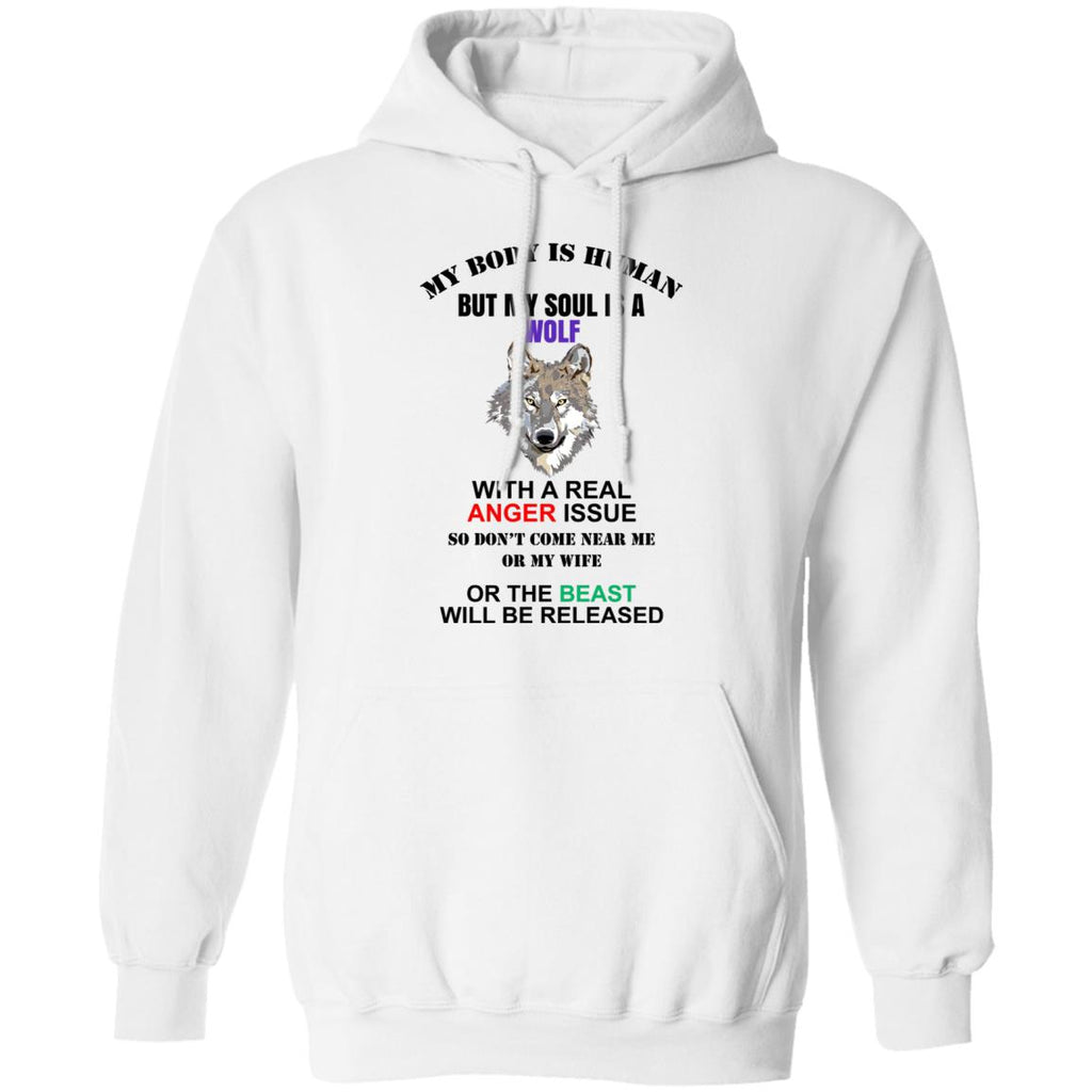 My Body Is Human But My Soul Is A Wolf With A Real Anger Issue Shirt, Hoodie, Tank