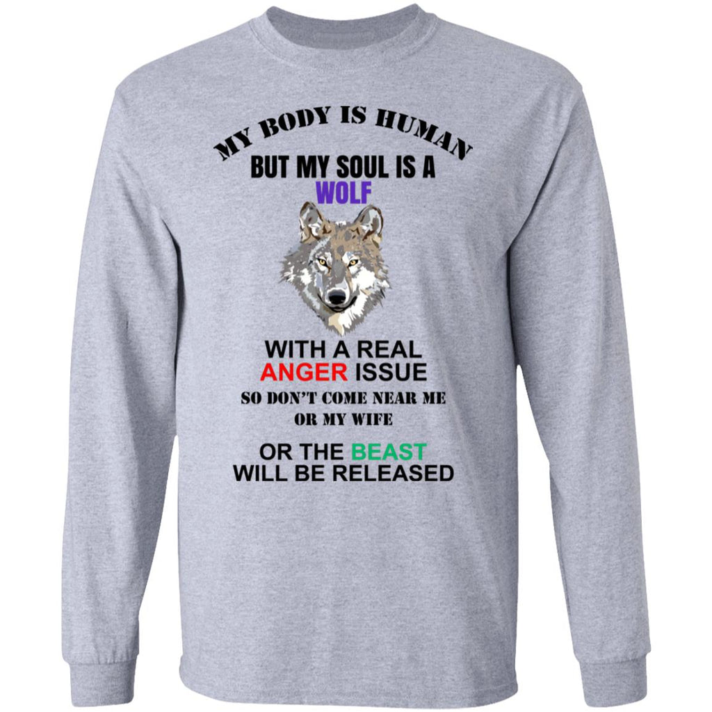 My Body Is Human But My Soul Is A Wolf With A Real Anger Issue Shirt, Hoodie, Tank