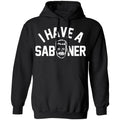 I Have A Saboner Shirt, Hoodie, Tank