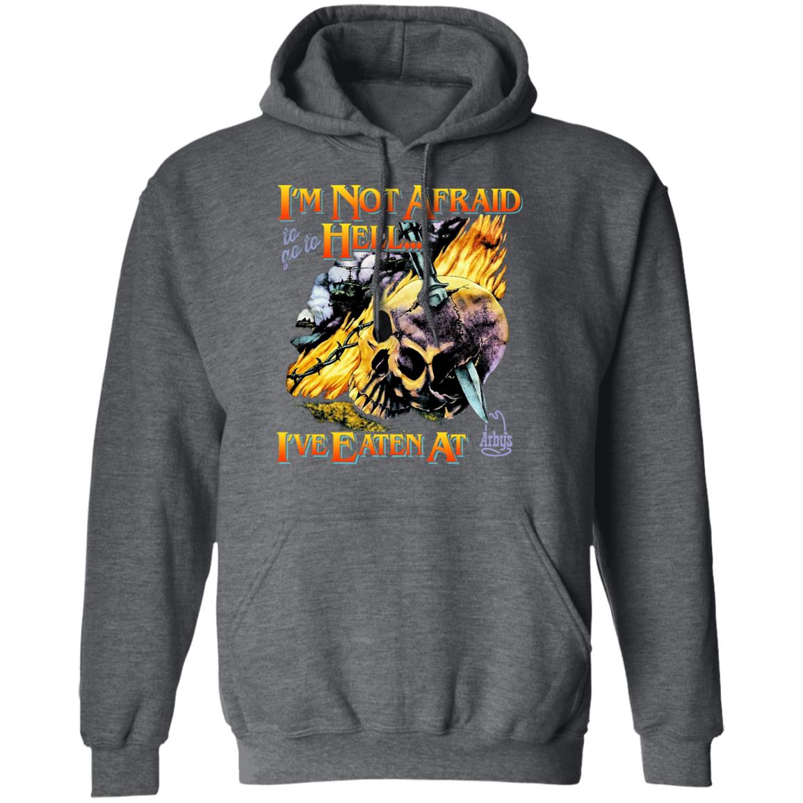 I’m Not Afraid To Go To Hell I’ve Eaten At Arby’s Shirt, Hoodie, Tank