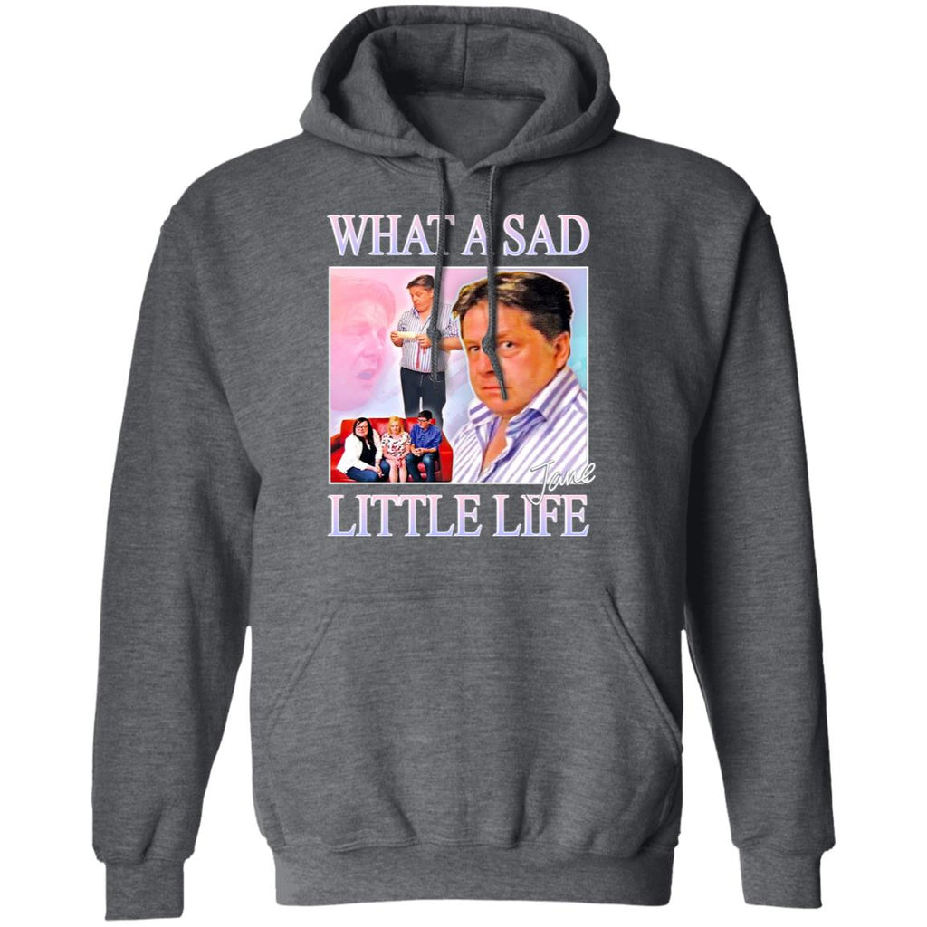 What A Sad Little Life Jane Shirt, Hoodie, Tank