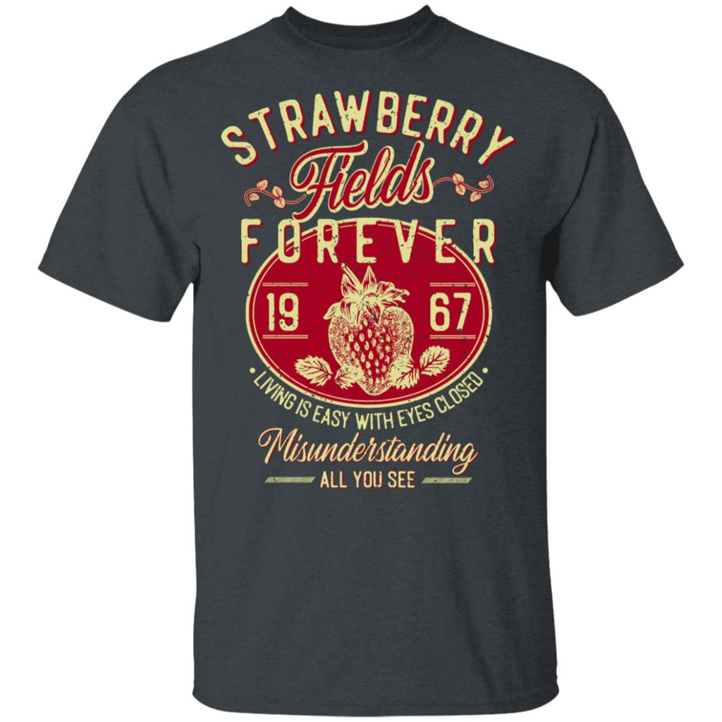 Strawberry Fields Forever 1967 Living Is Easy With Eyes Closed Shirt, Hoodie, Tank
