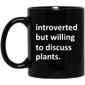 Introverted But Willing To Discuss Plants Mug