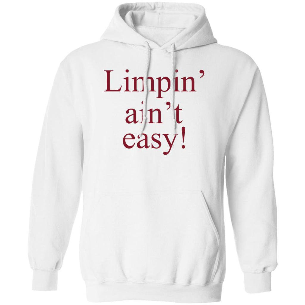 Limpin’ Ain’t Easy Shirt, Hoodie, Tank
