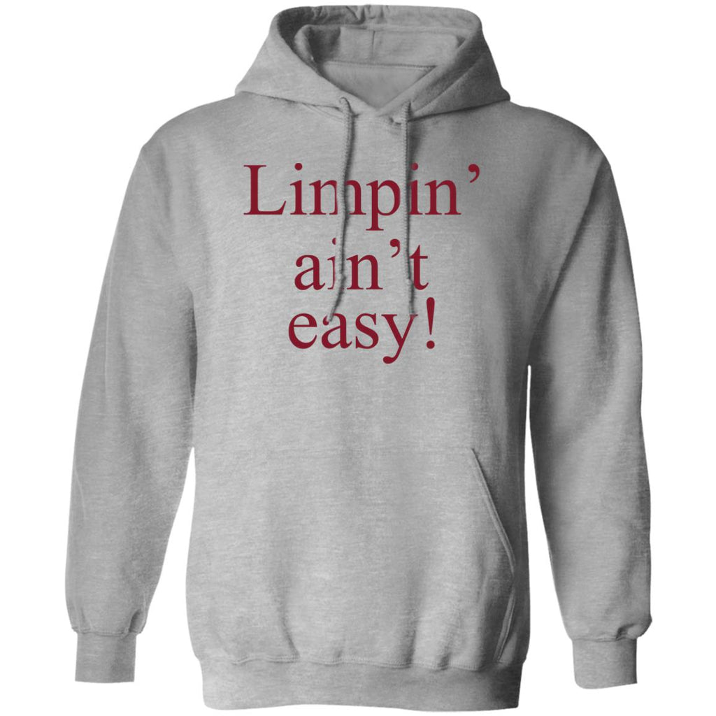 Limpin’ Ain’t Easy Shirt, Hoodie, Tank
