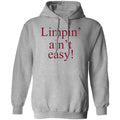 Limpin’ Ain’t Easy Shirt, Hoodie, Tank