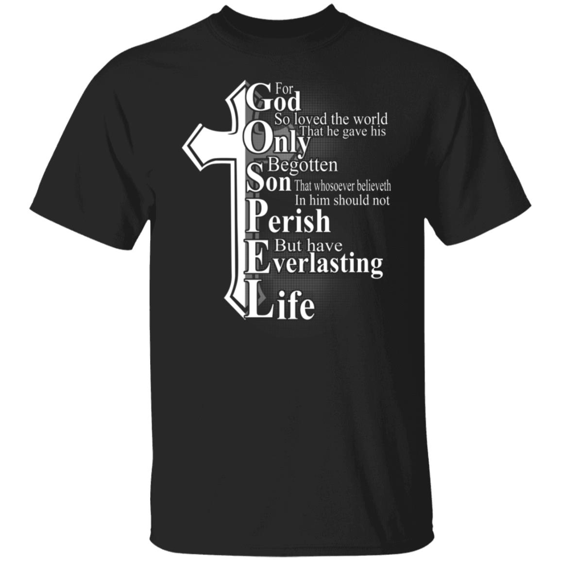 For God so loved the world that he gave Shirt, Hoodie, Tank