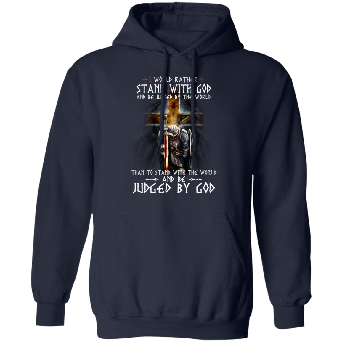 I Would Rather Stand With God And Be Judged By The World Than To Stand With The World And Be Juged By God Shirt, Hoodie, Tank