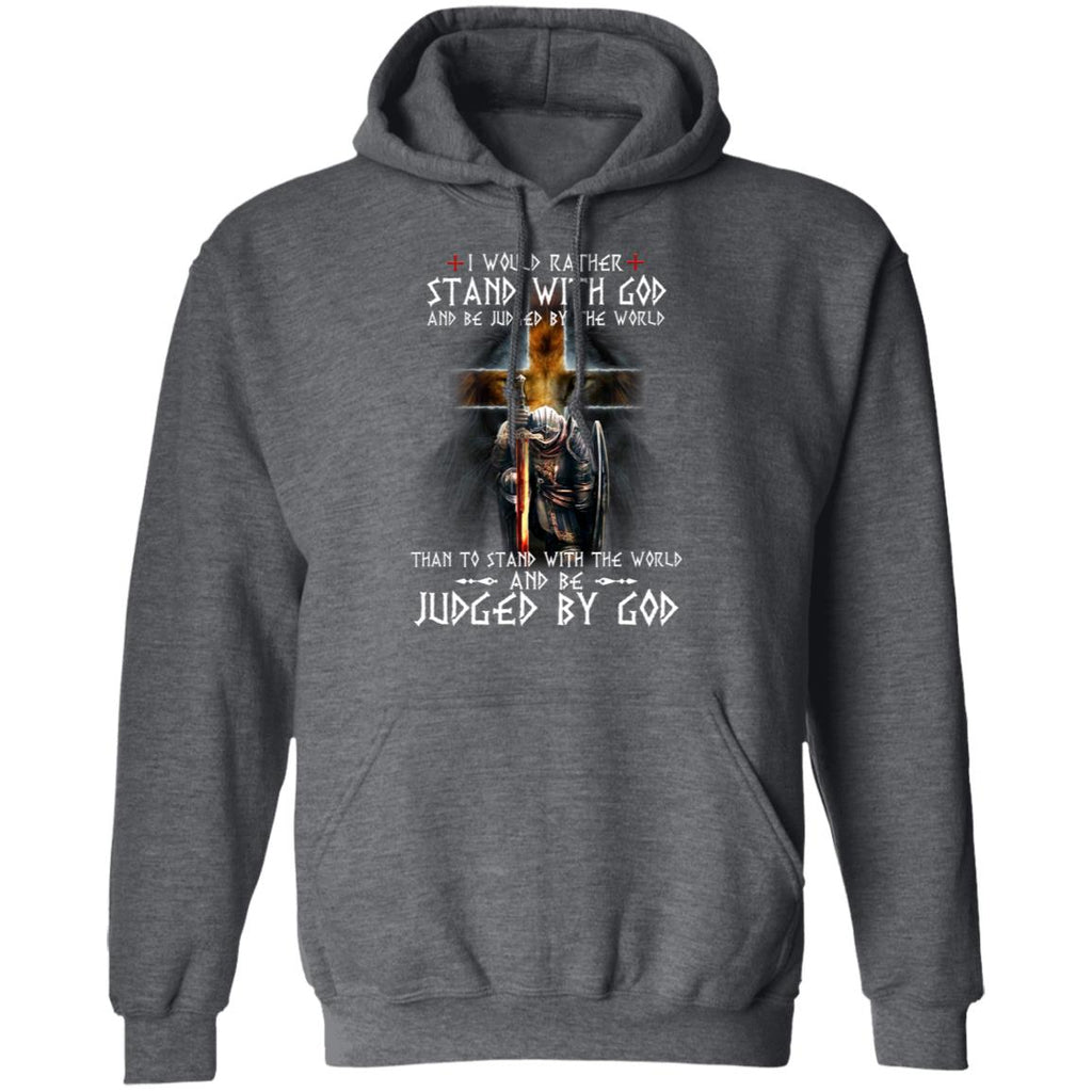 I Would Rather Stand With God And Be Judged By The World Than To Stand With The World And Be Juged By God Shirt, Hoodie, Tank