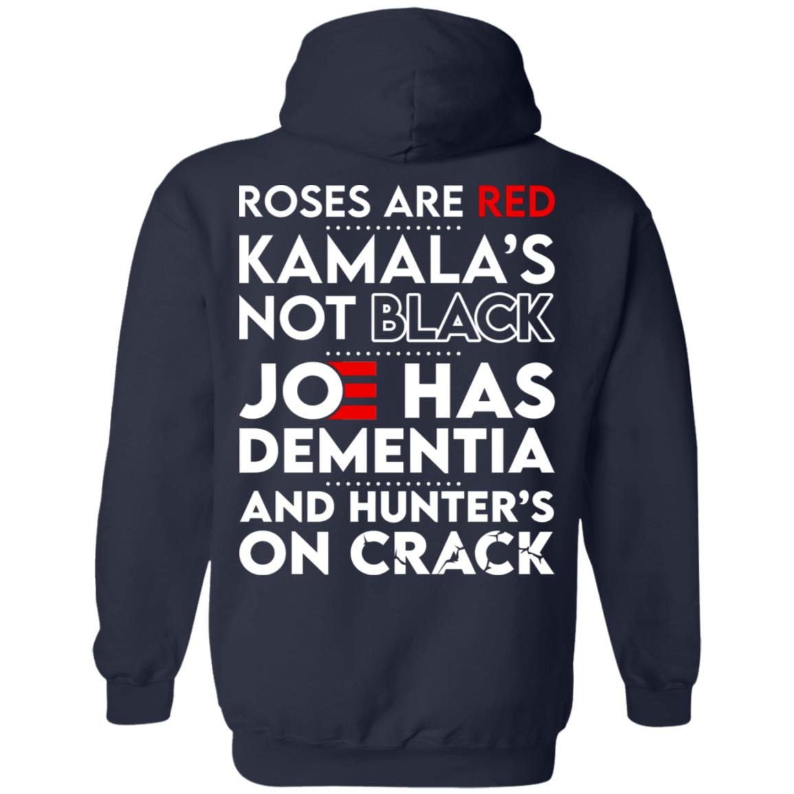 Let’s Go Brandon Roses Are Are Kamala’s Not Black Joe Has Dementia And Hunter’s On Crack Shirt, Hoodie, Tank