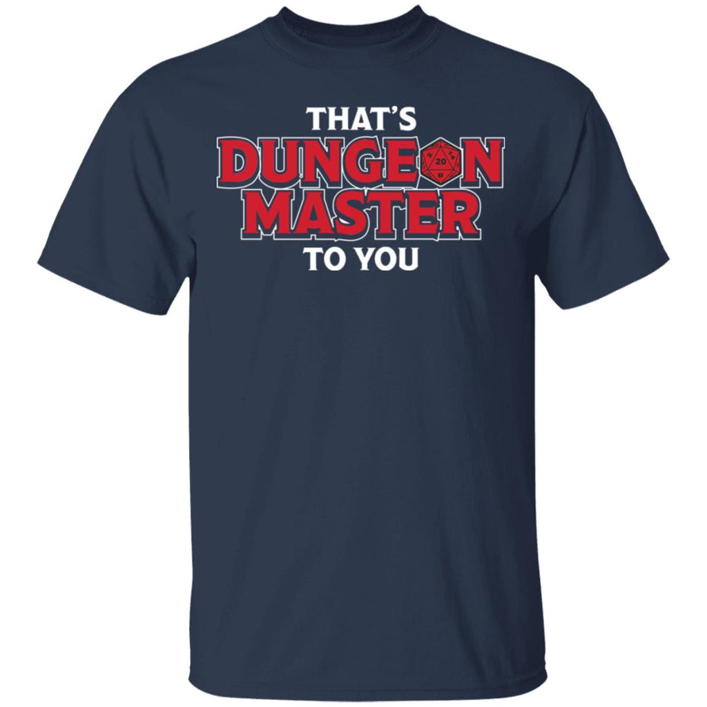 That’s Dungeon Master To You Shirt, Hoodie, Tank