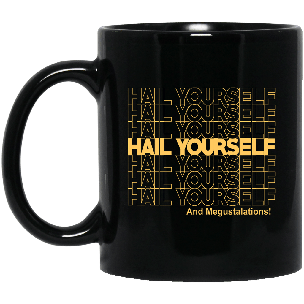 Hail Youself And Megustalations Mug