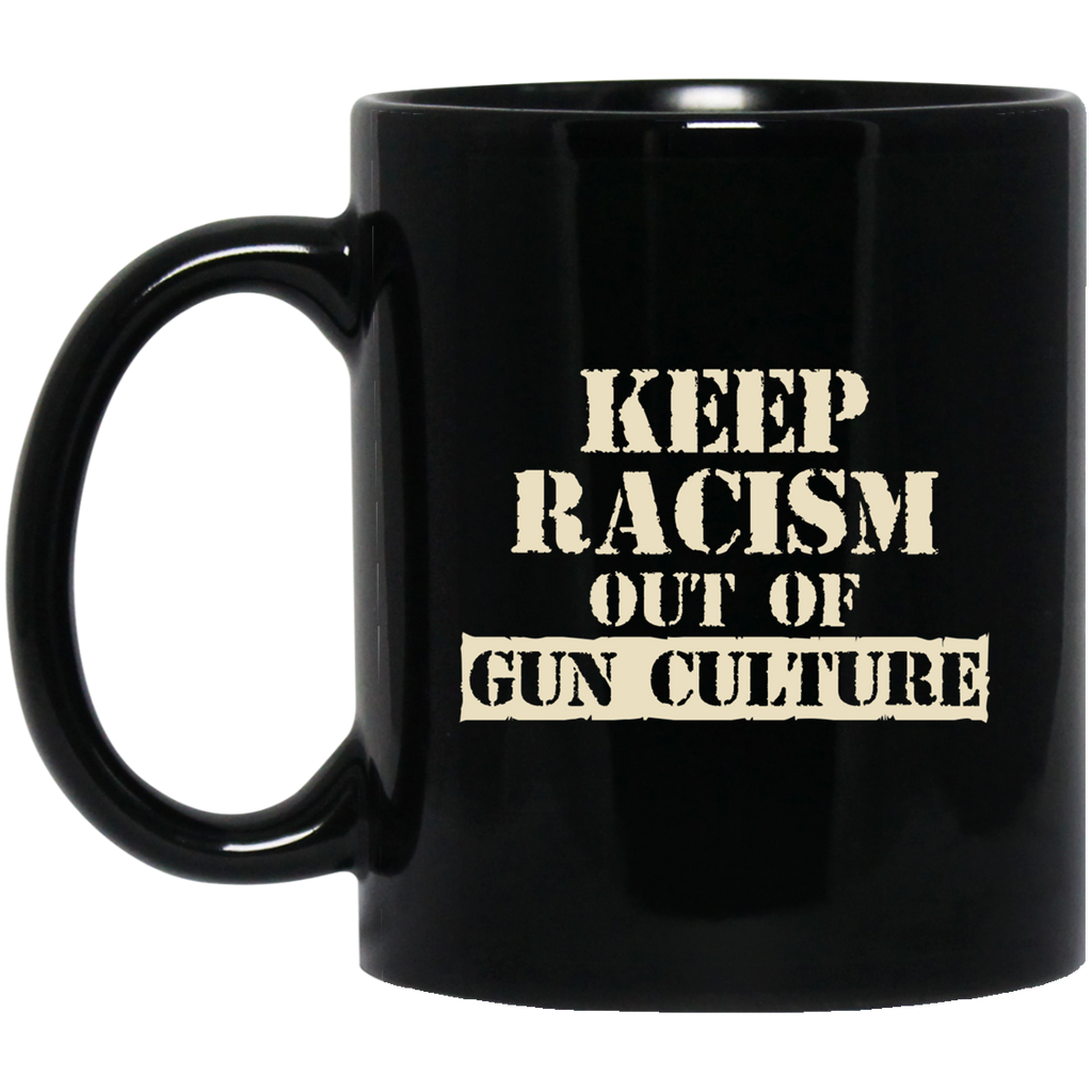 Keep Racism Out Of Gun Culture Mug