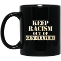 Keep Racism Out Of Gun Culture Mug