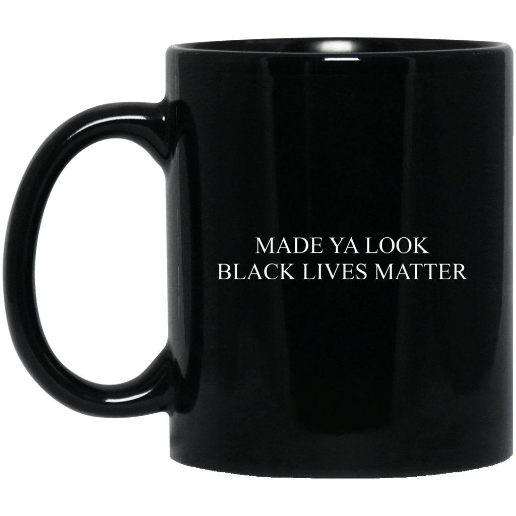 Made Ya Look Black Lives Matter Mug