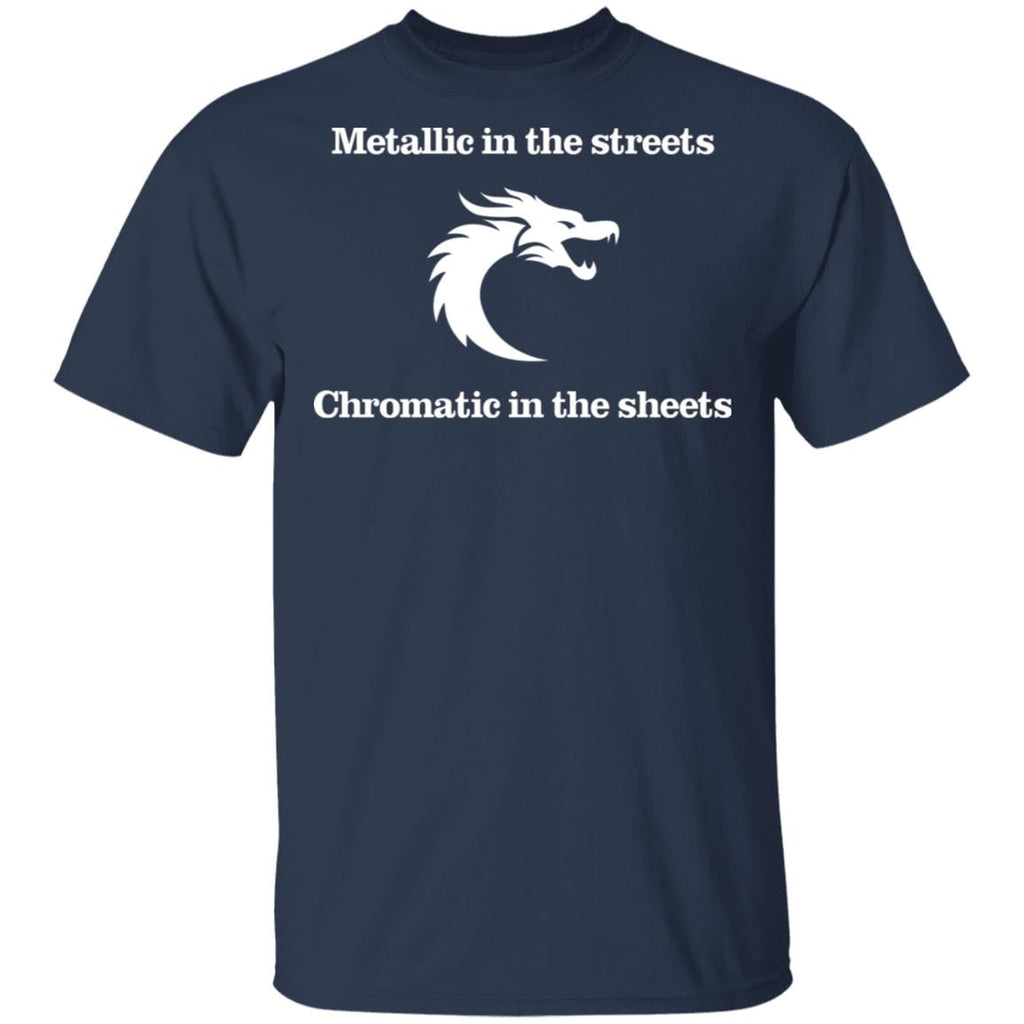 Metallic In The Streets Chromatic In The Sheets Shirt, Hoodie, Tank