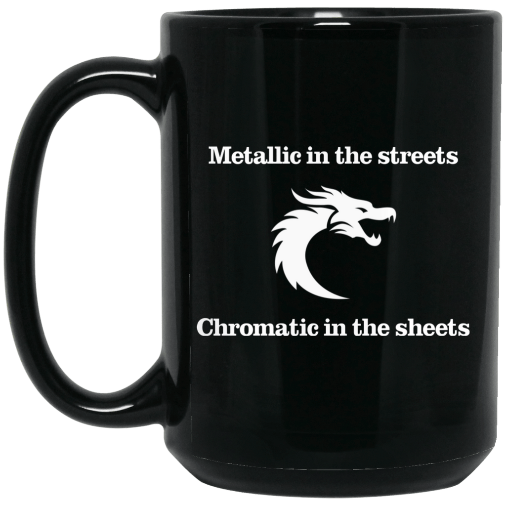 Metallic In The Streets Chromatic In The Sheets Mug