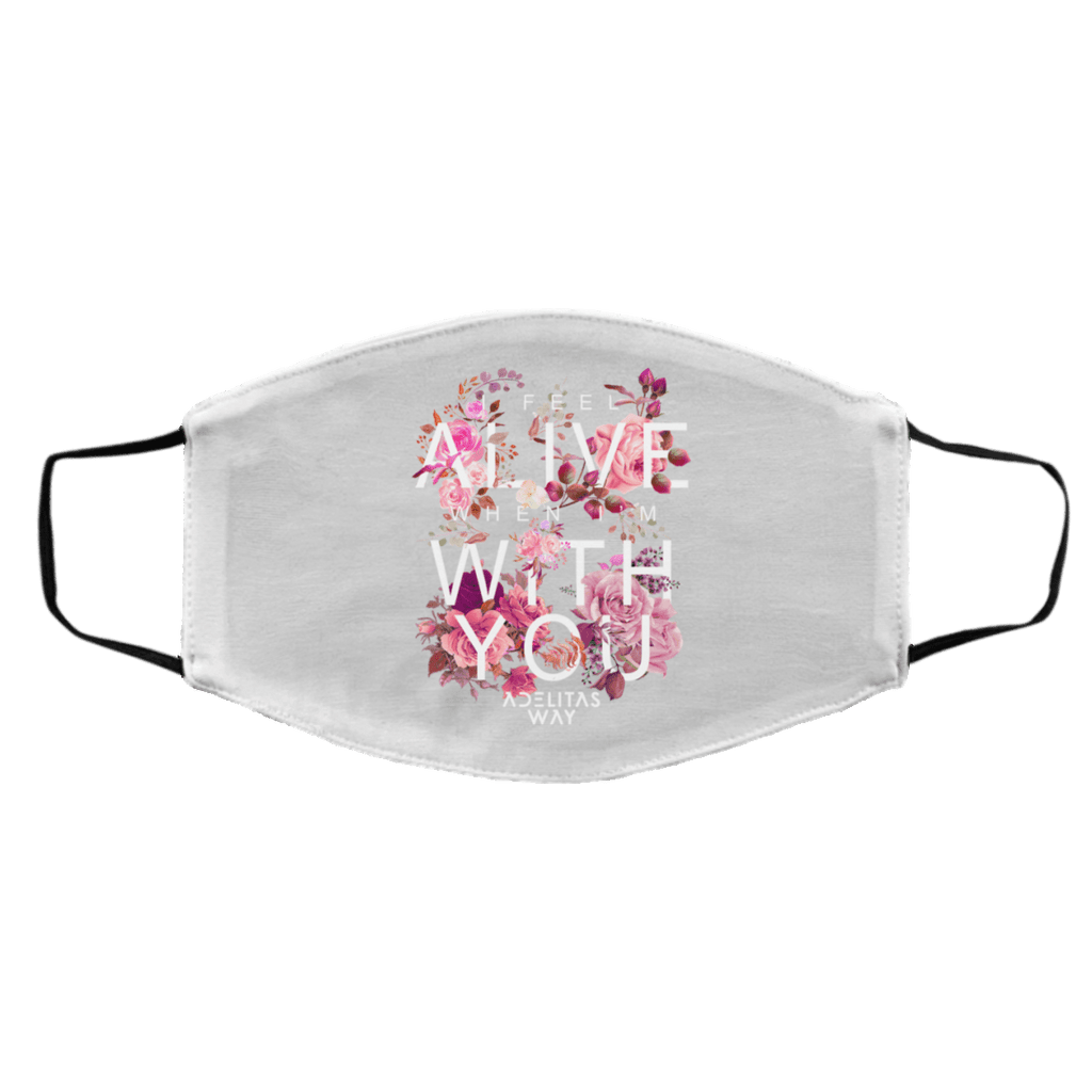 I Feel Alive When I’m With You – Adelitas Way Face Mask