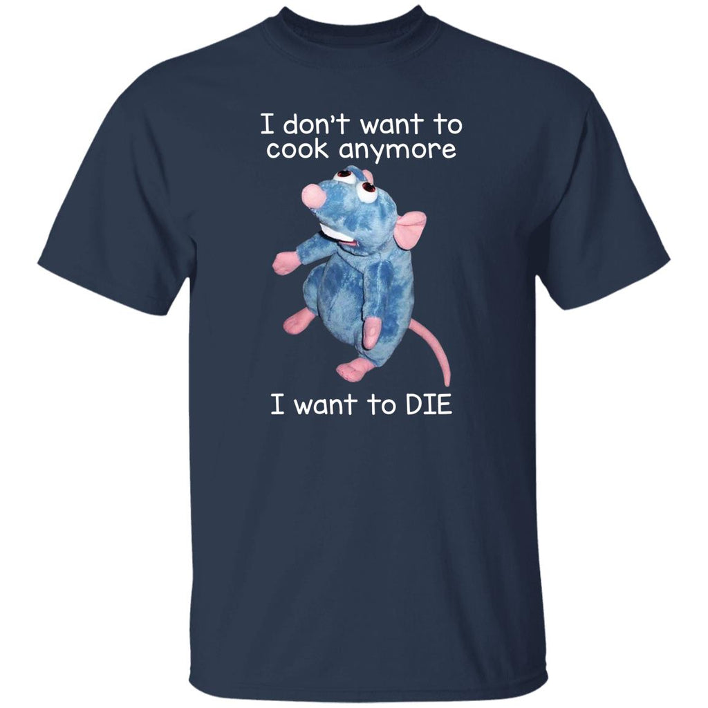 I Don’t Want To Cook Anymore I Want To Die Funny Mouse Shirt, Hoodie, Tank