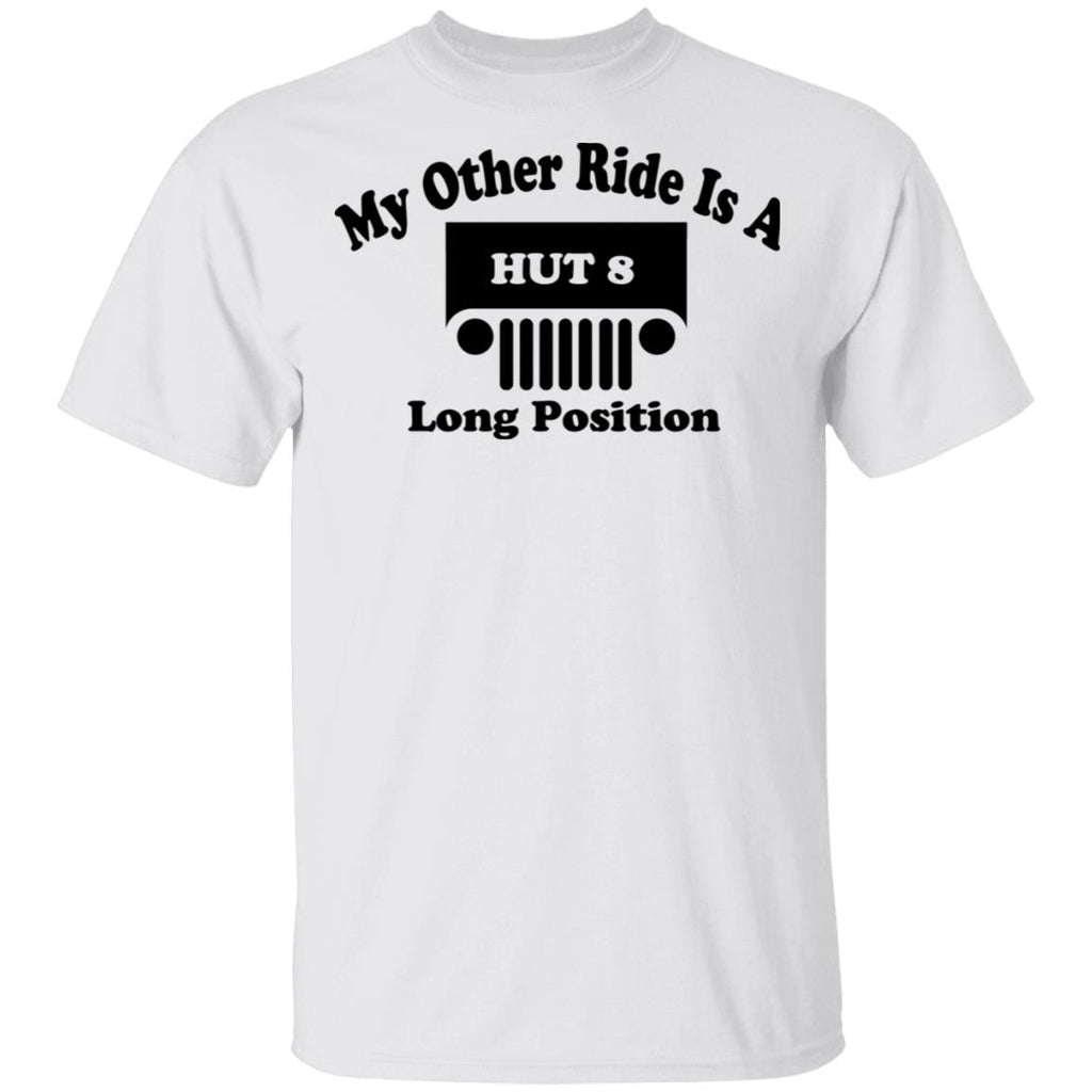 My Other Ride Is A Hut 8 Long Position Shirt, Hoodie, Tank