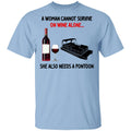 A Woman Cannot Survive On Wine Alone She Also Needs A Pontoon Shirt, Hoodie, Tank