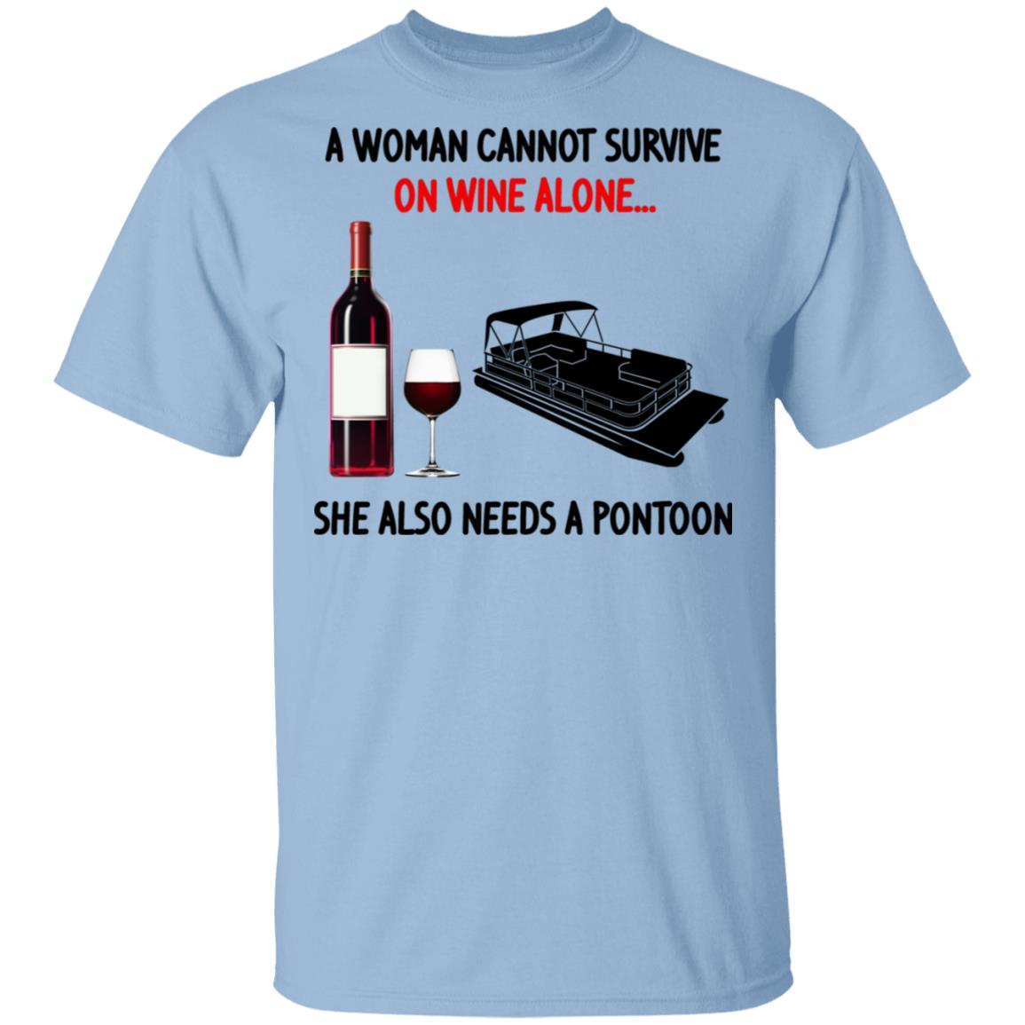 A Woman Cannot Survive On Wine Alone She Also Needs A Pontoon Shirt, Hoodie, Tank