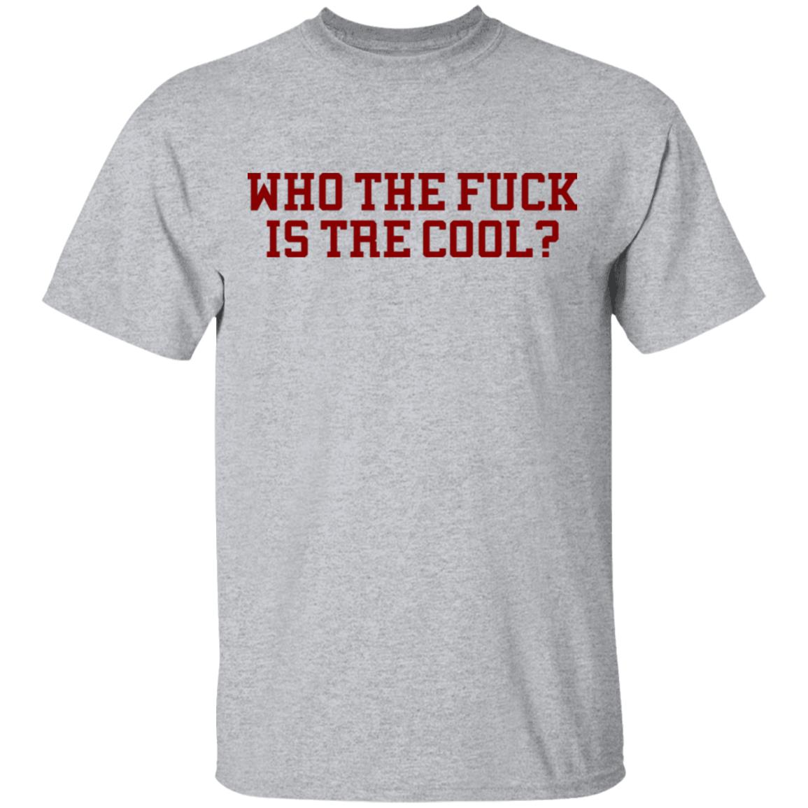 Who The Fuck Is Tre Cool Billie Joe Shirt, Hoodie, Tank