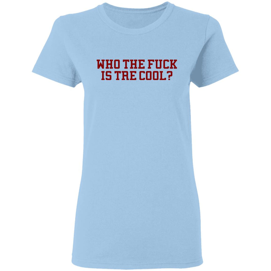 Who The Fuck Is Tre Cool Billie Joe Shirt, Hoodie, Tank