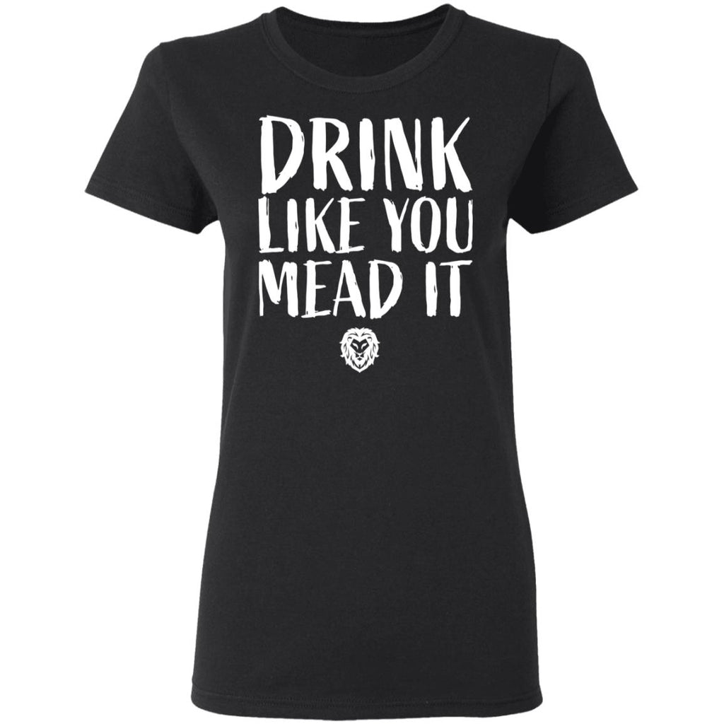 Drink Like You Mead It Shirt, Hoodie, Tank