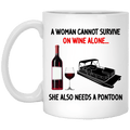 A Woman Cannot Survive On Wine Alone She Also Needs A Pontoon Mug