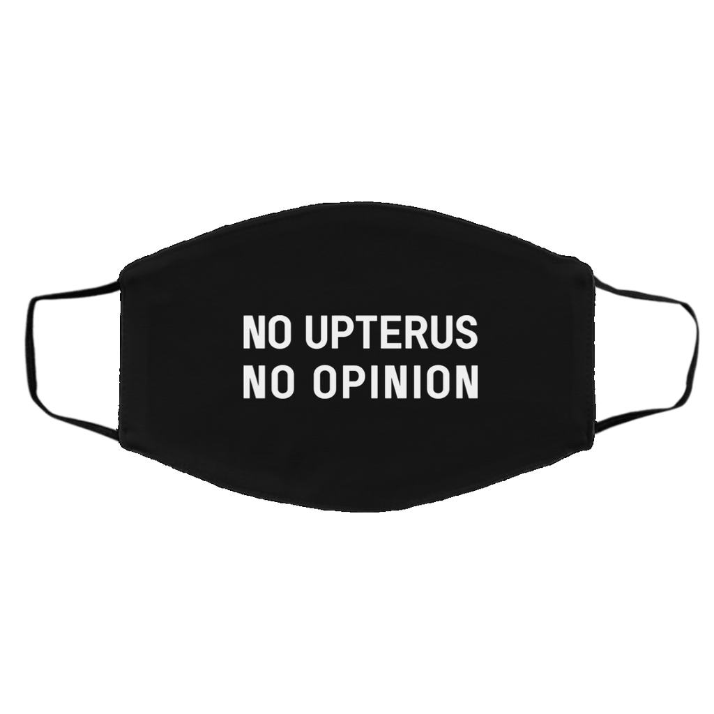 No Upterus No Opinion Face Mask