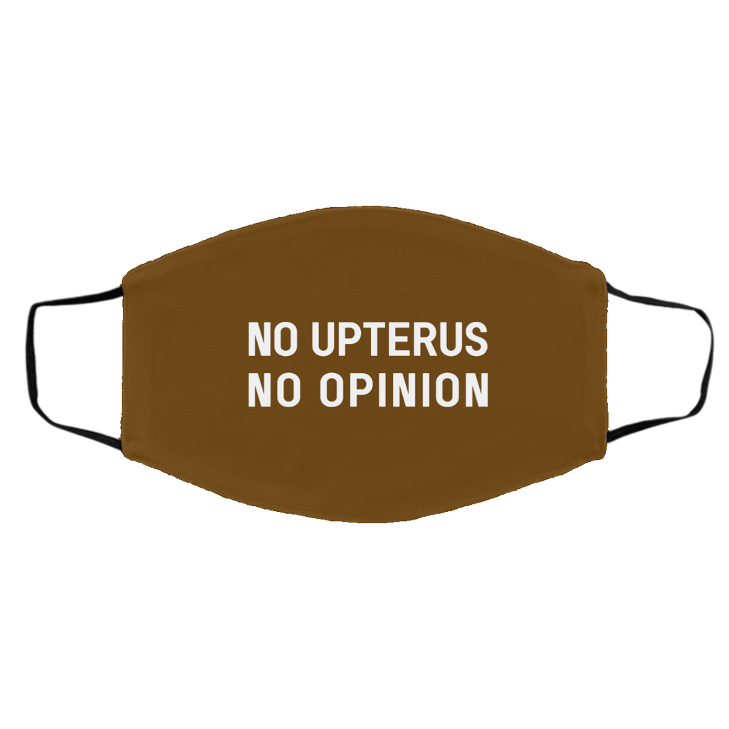 No Upterus No Opinion Face Mask