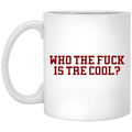 Who The Fuck Is Tre Cool Billie Joe Mug