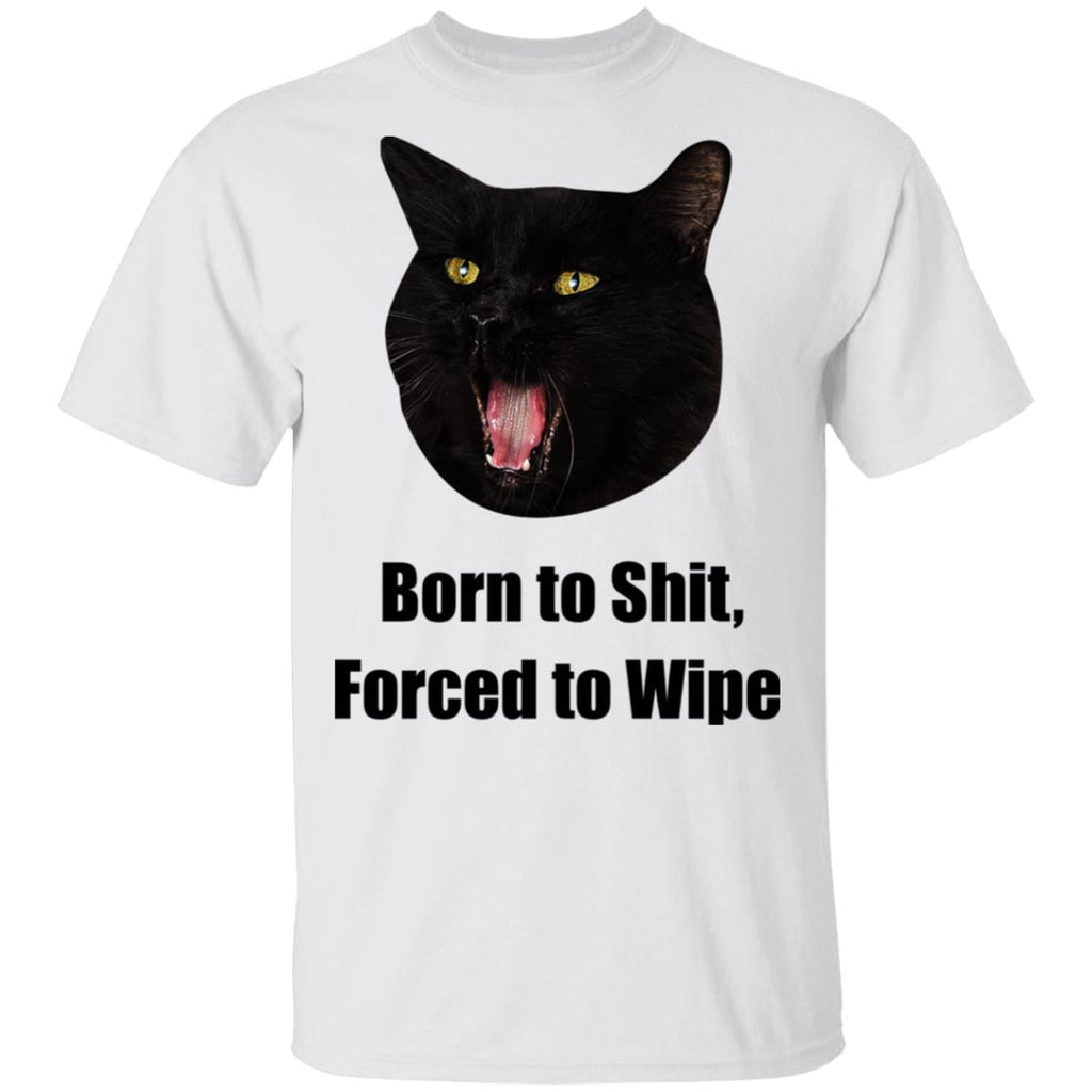Born To Shit Forced To Wipe Killer Than Bitchin’ Shirt, Hoodie, Tank
