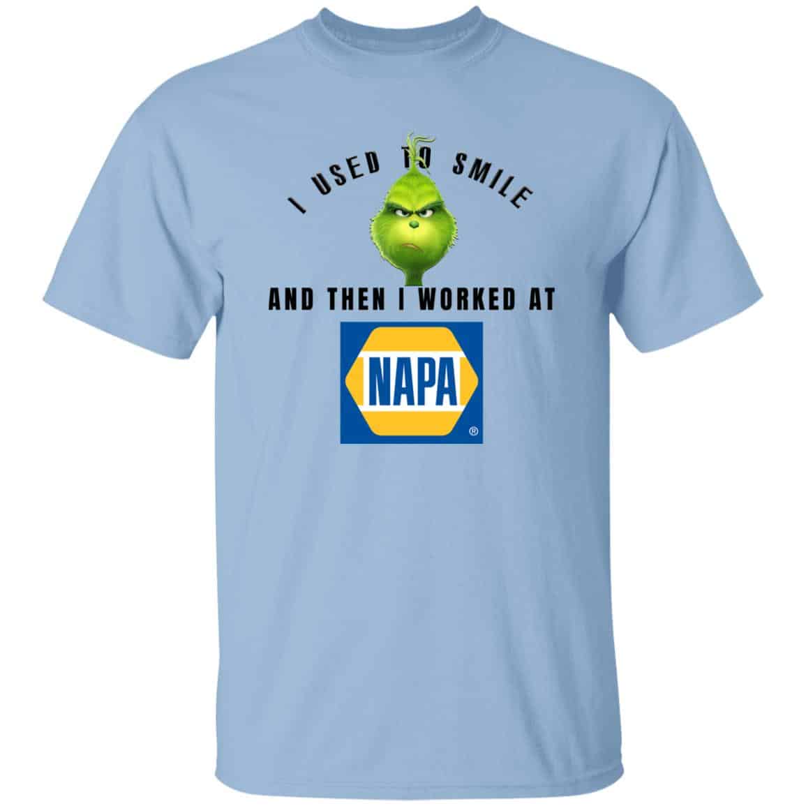 I Used To Smile And Then I Worked At Napa Auto Parts