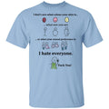 I Don’t Care What Colour Your Skin Is I Hate Everyone Fuck You Shirt, Hoodie, Tank