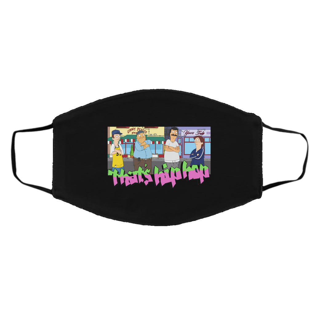 That’s Hip Hop Bobs Burgers Face Mask