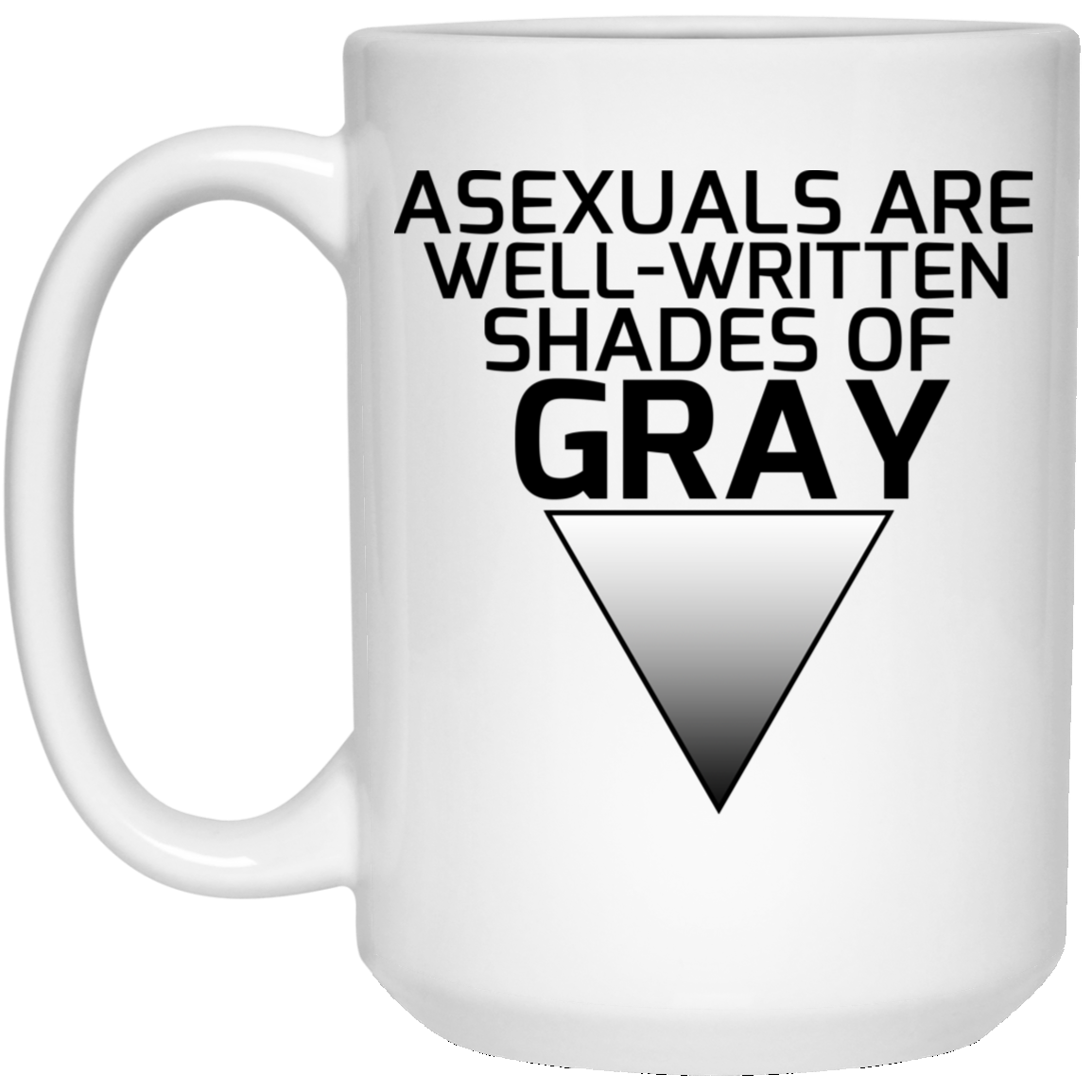 Asexuals Are Well Written Shades Of Gray Mug