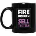 Fire Bridich Sell The Team Mug