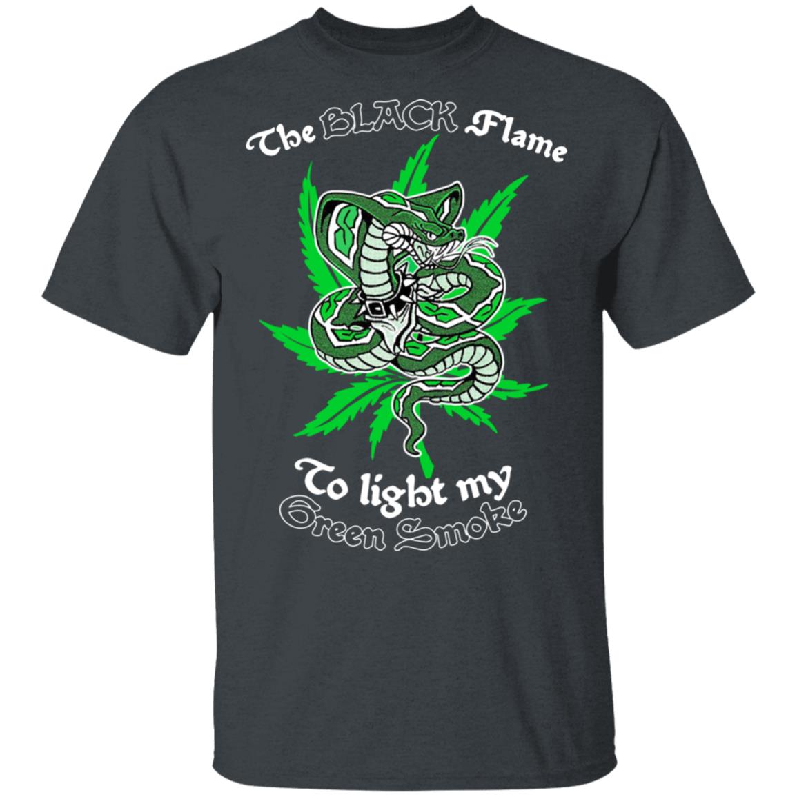 The Black Flame To Light My Green Smoke Shirt, Hoodie, Tank