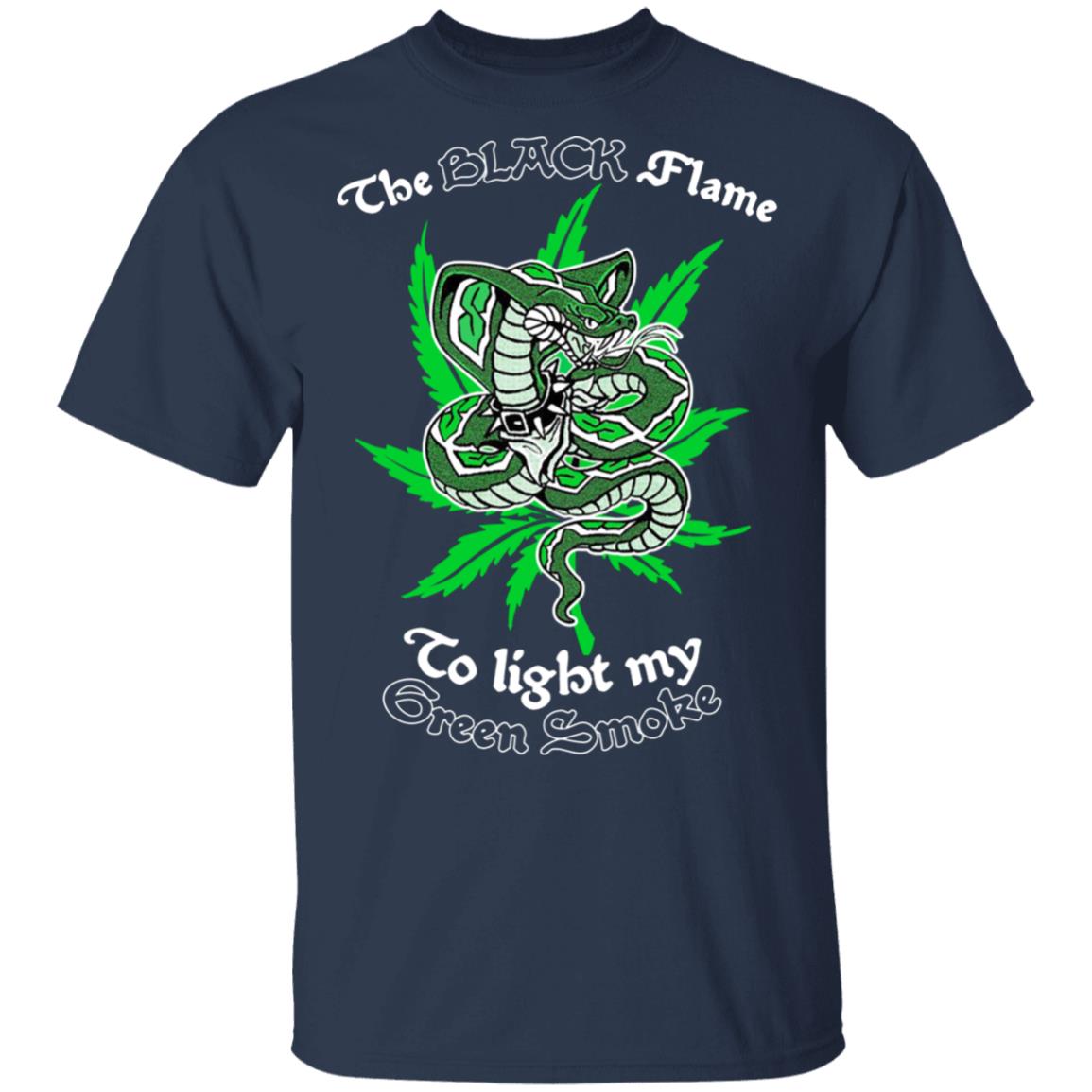 The Black Flame To Light My Green Smoke Shirt, Hoodie, Tank