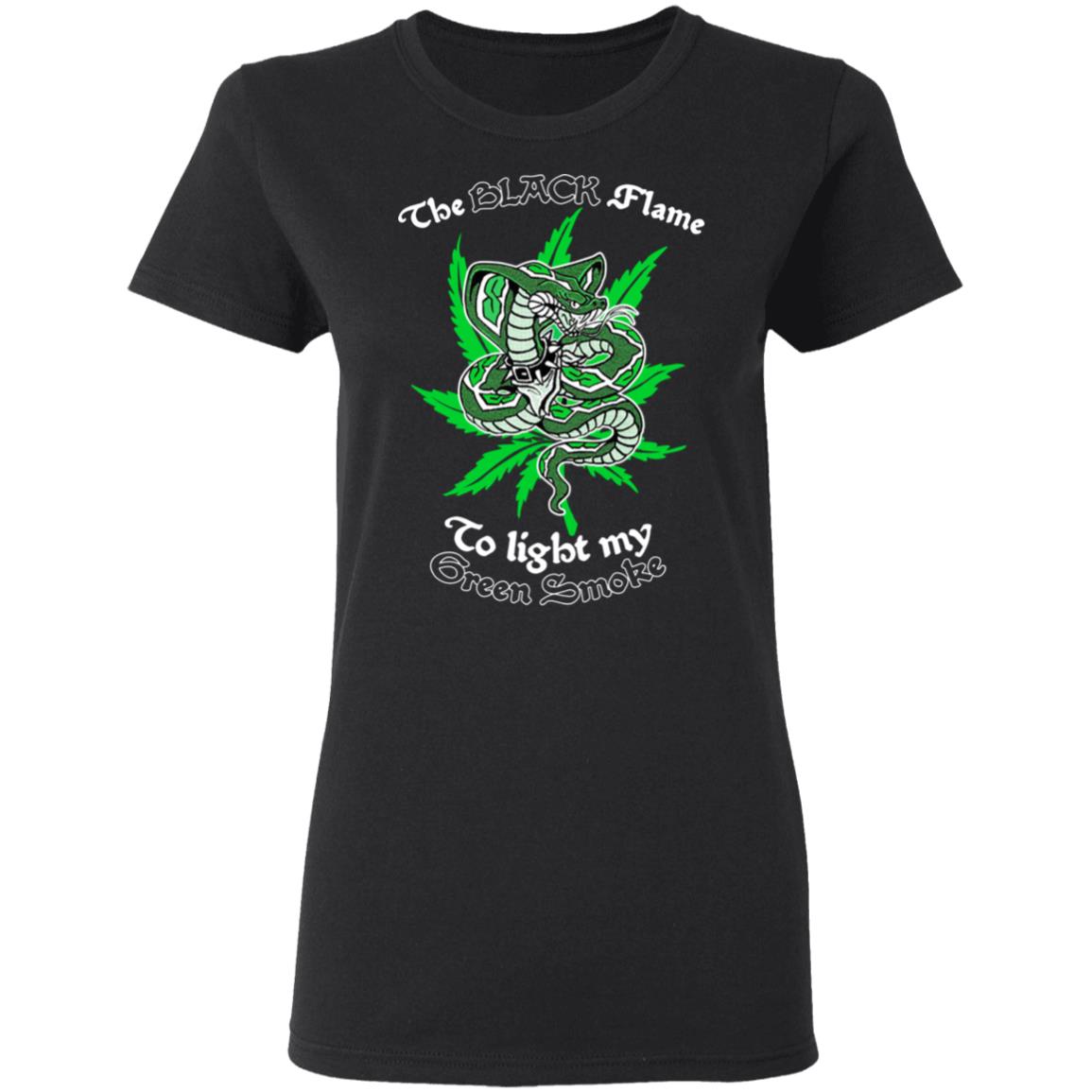 The Black Flame To Light My Green Smoke Shirt, Hoodie, Tank