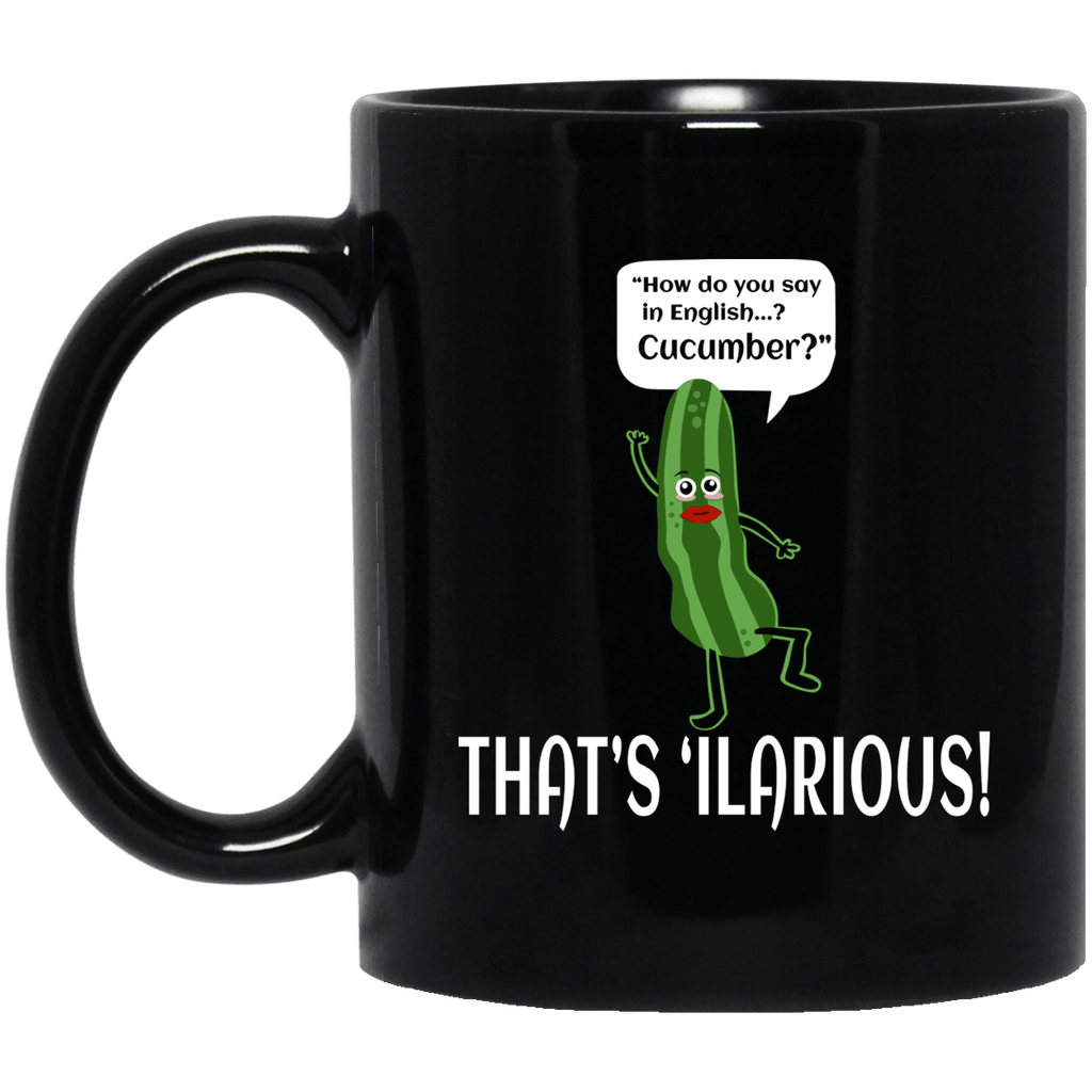 How Do You Say In English Cucumber That’s ‘ilarious Mug